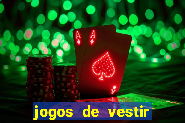 jogos de vestir pessoas ricas